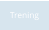 Trening